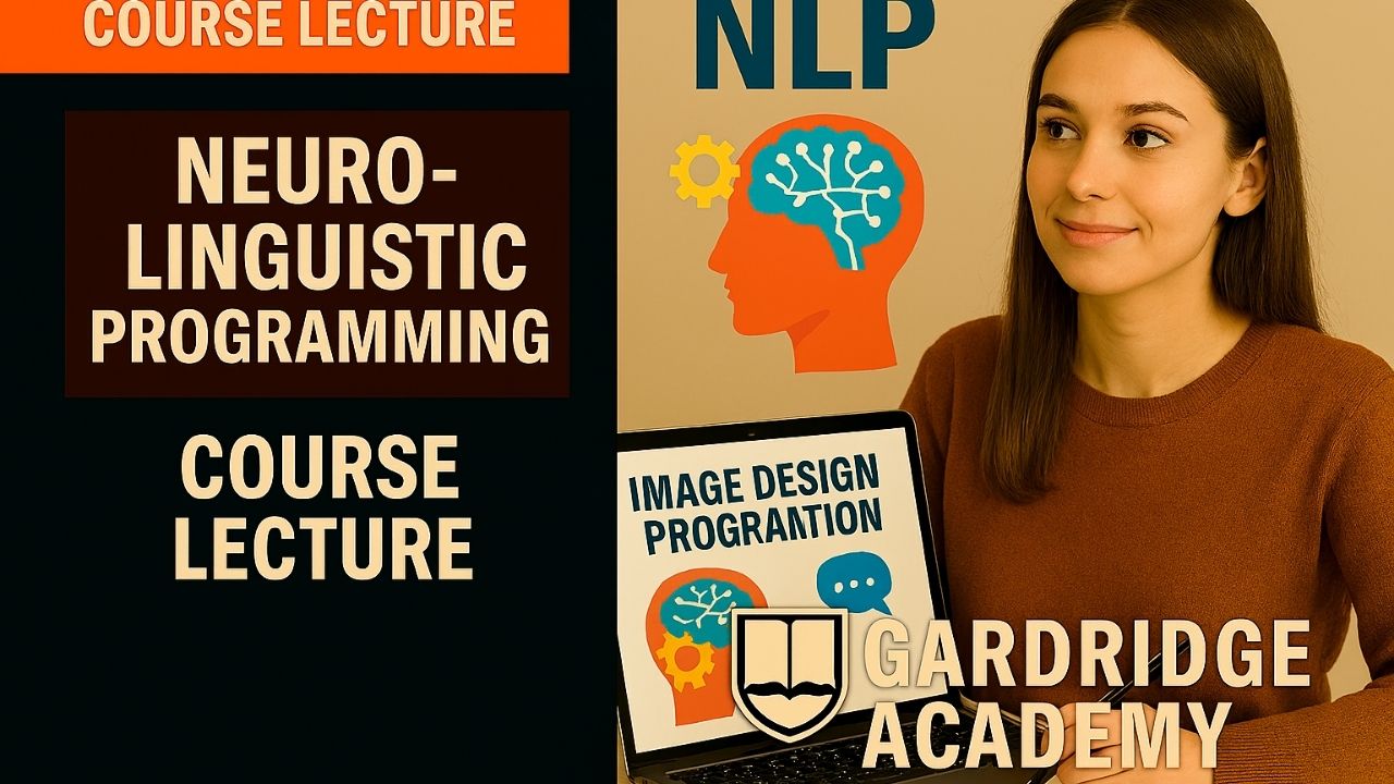 Diploma in Neuro-Linguistic Programming (NLP)